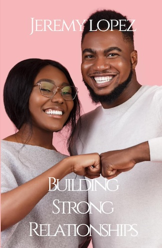 Building Strong Relationships (Book) by Jeremy Lopez