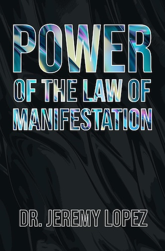 Power of the Law of Manifestation (Book) by Jeremy Lopez