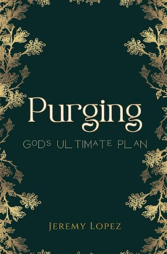 Purging: God's Ultimate Plan (Book) by Jeremy Lopez