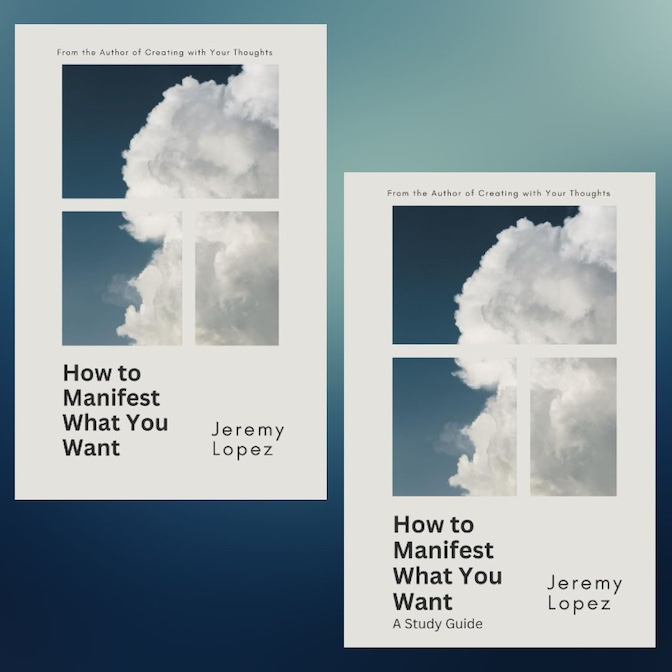 How to Manifest What You Want (Book & Study Guide) by Jeremy Lopez