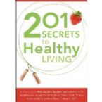 201 Secrets to Healthy Living (Book) by Don Colbert