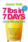 7 Lbs in 7 Days: Juice Master Diet - Updated -  (book) by Jason Vale