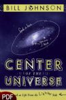 Center of the Universe (E-book PDF Download) by Bill Johnson