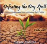 Defeating the Dry Spell (MP3 2 CD Teaching) by Sean Smith