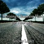 Devising A Business Plan for Your Life (MP3 Teaching Download) by Jeremy Lopez