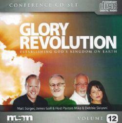 Glory Revolution Volume 12 (9 Teaching Cd Set) by Matt Sorger, James Goll and Mike Sirianni