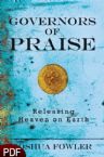 Governors of Praise: Releasing Heaven on Earth (E-book PDF Download) by Joshua Fowler