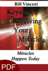 Keys to Receiving Your Miracle: Miracles Happen Today (E-Book PDF Download) by: Bill Vincent