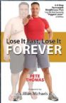 Lose It Fast, Lose It Forever (book) by Pete Thomas
