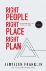 Right People Right Place Right Plan: Discerning the Voice of God - expanded edition (Book) by Jentezen Franklin