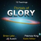 Portals of Glory (13 Teaching CD Set) by Brian Lake, Keith Miller, Patricia King and Jill Austin