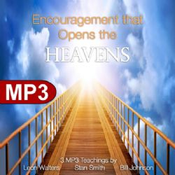 Encouragement that Opens the Heavens (3 MP3 Teaching Download Set) by Leon Walters, Stan Smith, Bill Johnson