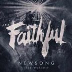 Faithful - LIVE - (Music CD) by New Song Integrity