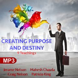 Creating Purpose and Destiny (9 MP3 Teaching Download Set) By Jerame Nelson, Mahesh Chavda, Craig Nelson, and Patricia King