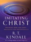 Imitating Christ: Becoming More Like Jesus (Book) by R.T. Kendall