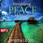 Developing Peace In All Situations (MP3 Teaching Download) by Jeremy Lopez