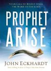 Prophet  Arise (Book) by John Eckhardt