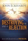 Destroying The Spirit Of Rejection (book) by John Eckhardt
