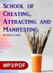 School of Creating, Attracting and Manifesting (MP3 Download Course) by Jeremy Lopez