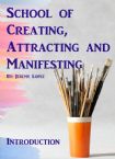School of Creating, Attracting and Manifesting (Hardcopy Course) by Jeremy Lopez
