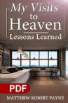 My Visits to Heaven Lessons Learned(E-book PDF Download) by Matthew Robert Payne