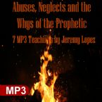 Abuses, Neglects and the Whys of the Prophetic (7 MP3 Download) by Jeremy Lopez