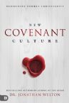 New Covenant Culture: Redefining Normal Christianity(Book) by Jonathan Welton