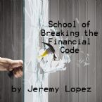 School of Breaking the Financial Code (Hardcopy Course) by Jeremy Lopez