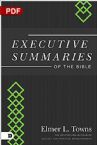 Executive Summaries of the Bible (PDF Download) by Elmer L. Towns