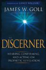 The Discerner: Hearing, Confirming, and Acting on Prophetic Revelation (Book) by James W. Goll