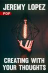 Creating with Your Thoughts (PDF Download) by Jeremy Lopez