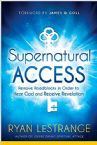 Supernatural Access: Removing Roadblocks in Order to Hear God and Receive Revelation (Book) by Ryan LeStrange