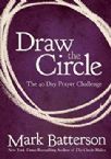 Draw The Circle The 40 Day Prayer Challenge (Book) by Mark Batterson
