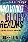 Moving In Glory Realms (Book) by Joshua Mills