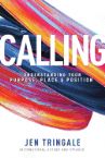 Calling: Understanding Your Purpose, Place & Position (Book) by Jen Tringale