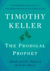 The Prodigal Prophet: Jonah and the Mystery of God's Mercy (Book) by Timothy Keller