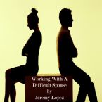 Working With A Difficult Spouse (2 CD Teaching Set) by Jeremy Lopez