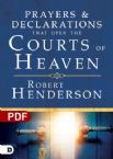 Prayers & Declarations That Open the Courts of Heaven (PDF Download) by Robert Henderson
