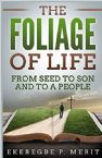 The Foliage of Life: From Seed to Son and to a People (Ebook PDF Download) by Ekeregbe P. Merit