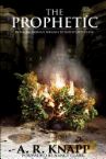 The Prophetic: Bringing Heaven's Message to Earth's Attention (Book) by A.R. Knapp