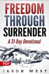 Freedom Through Surrender: A 31-Day Devotional (PDF Download) by Jason West