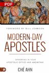 Modern-Day Apostles: Operating in Your Apostolic Office and Anointing (PDF Download) by Ché Ahn