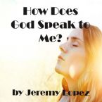 How Does God Speak to Me? (Teaching CD) by Jeremy Lopez