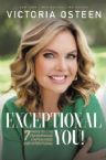 Exceptional You! 7 Ways to Live Encouraged, Empowered, and Intentional (Book) by Victoria Osteen