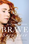 Brave Surrender: Let God's Love Rewrite Your Story (Book) by Kim Walker-Smith