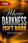 Where Darkness Isn't Dark (PDF Download) by Avlon McCreadie