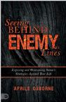 Seeing Behind Enemy Lines: Exposing and Overcoming Satan's Strategies Against Your Life (Book) by Aprile Osborne
