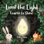 Lumi the Light Learns to Shine (Paperback) by Kelley Tsika