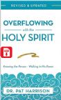 Overflowing with the Holy Spirit:  Knowing the Person - Walking in His Power (E-Book PDF Download) by Pat Harrison