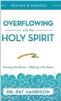 Overflowing with the Holy Spirit:  Knowing the Person - Walking in His Power (Paperback) by Pat Harrison